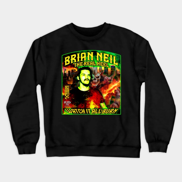 Brian Neil - Watch It All Burn Crewneck Sweatshirt by X-Brand Wrestling